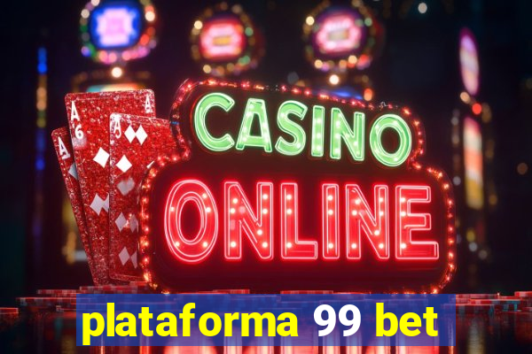 plataforma 99 bet